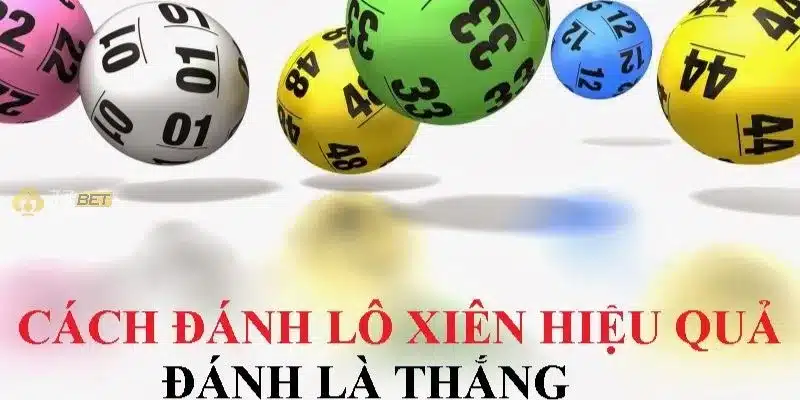 Cách đánh lô xiên hiệu quả