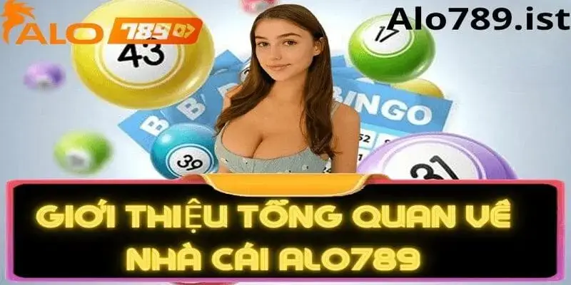 Tổng quan về nhà cái Alo789